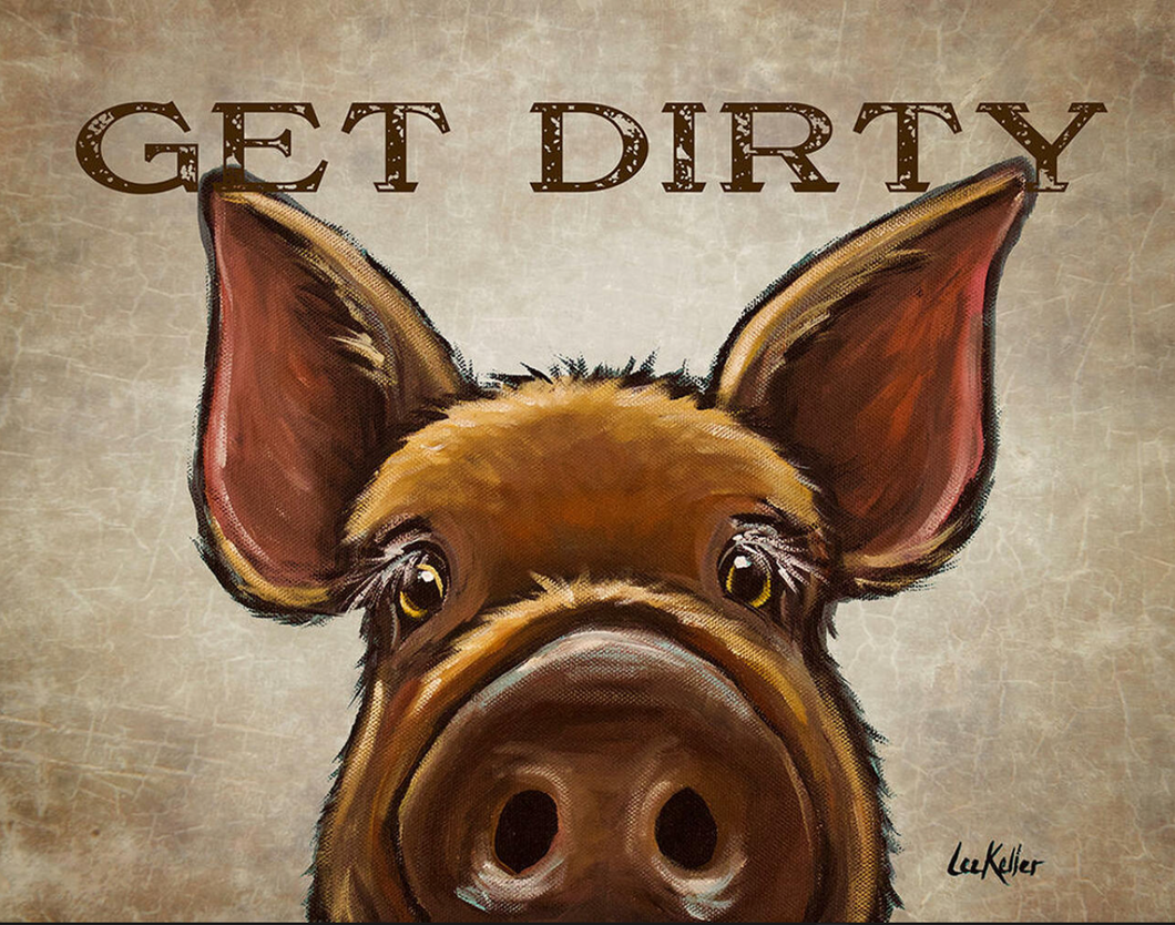 Metal Sign, Pig Tin Sign, 'Get Dirty' the Pig Sign on Metal
